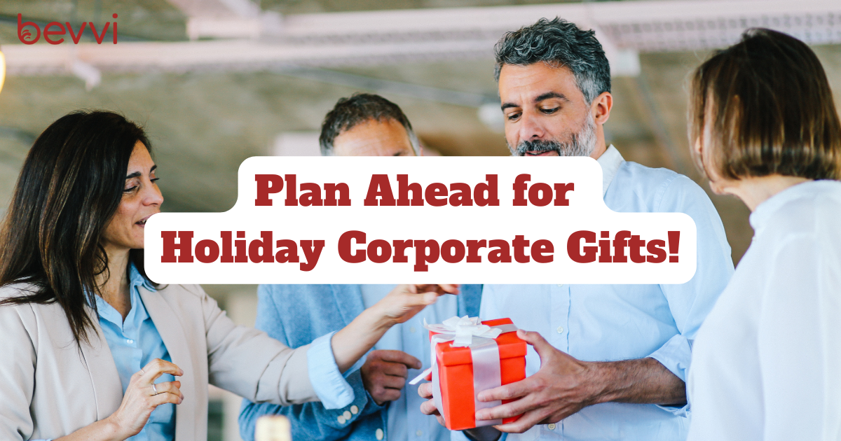 Plan Ahead for Your Corporate Holiday Gifts!