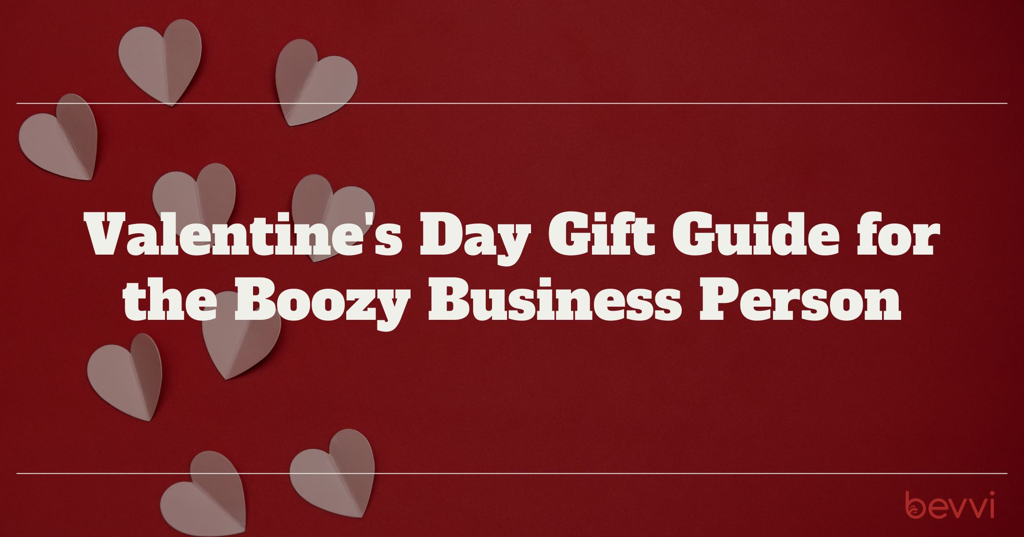 Valentine’s Day Gift Guide for the Boozy Business Person: Wine and Spirit Ideas that Wow